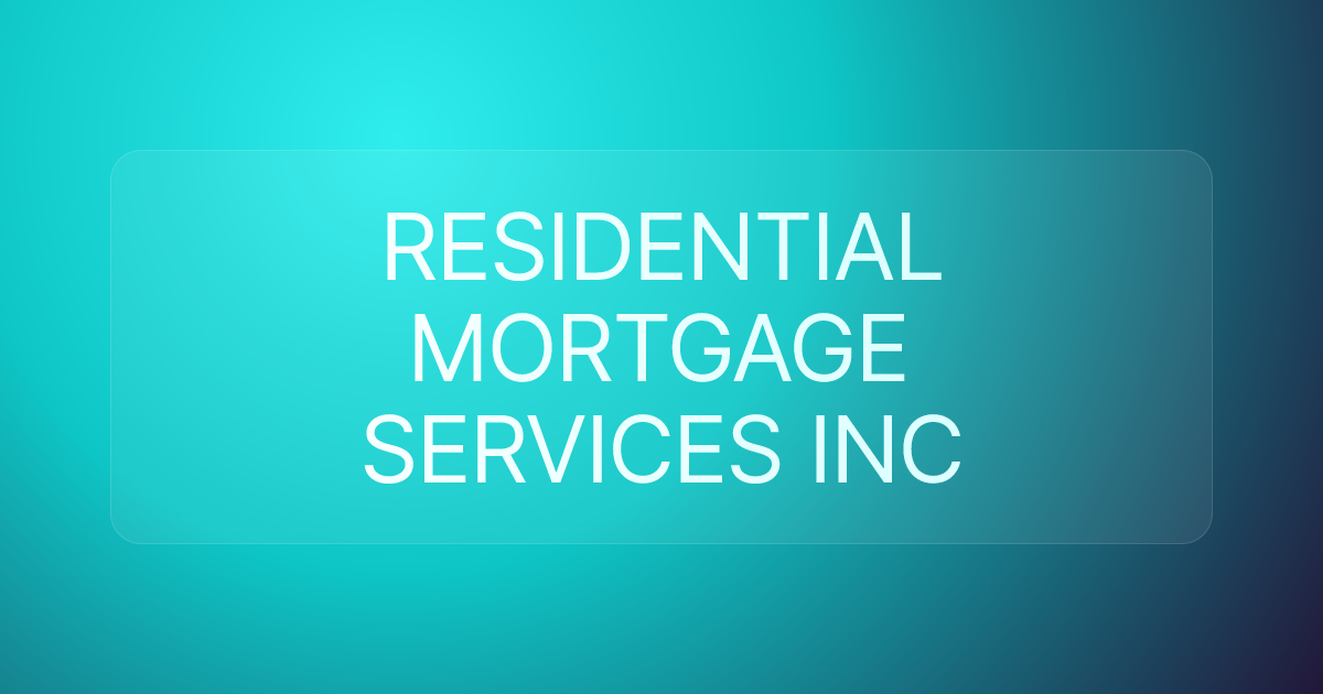RESIDENTIAL MORTGAGE SERVICES INC