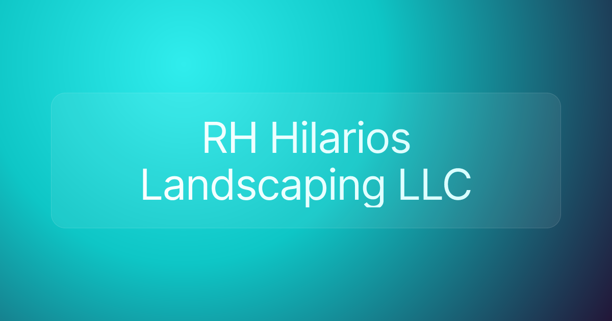 RH Hilarios Landscaping LLC