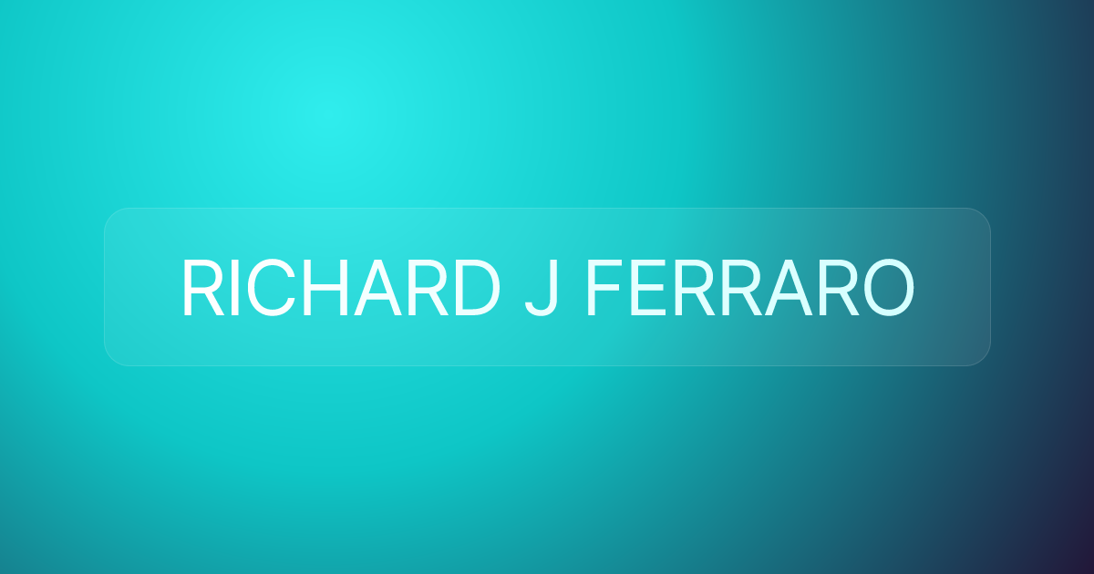 RICHARD J FERRARO