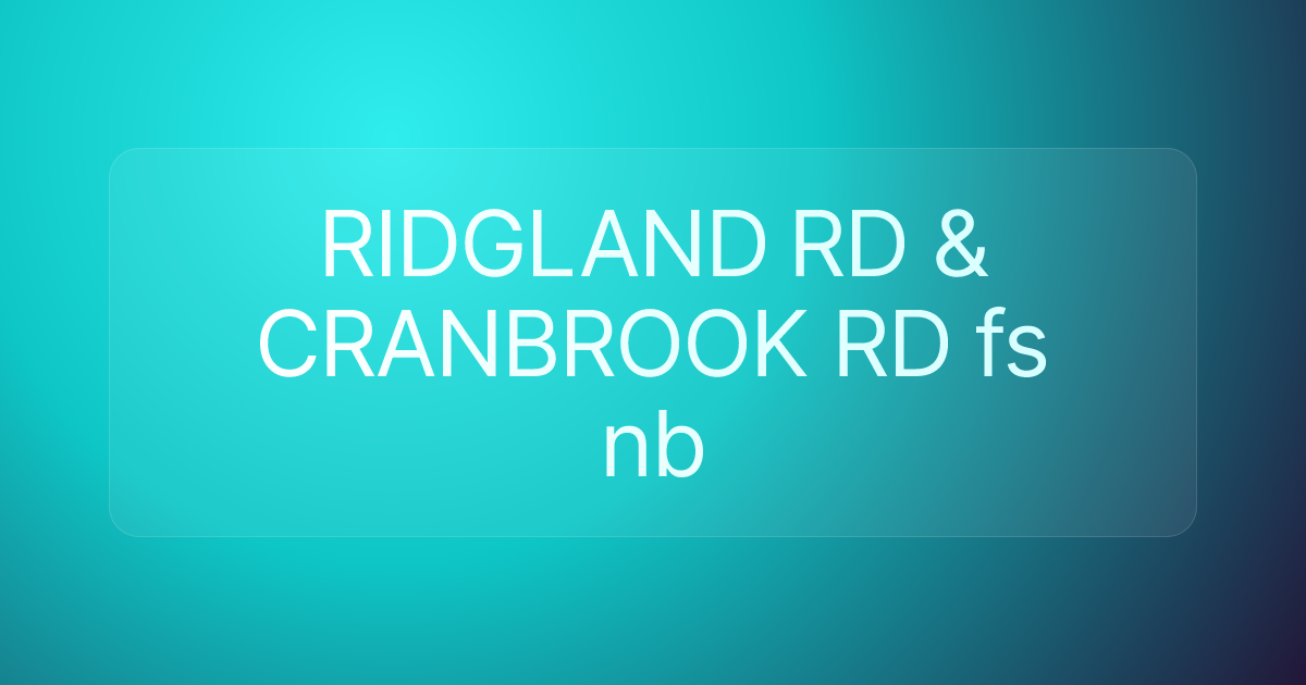 RIDGLAND RD & CRANBROOK RD fs nb