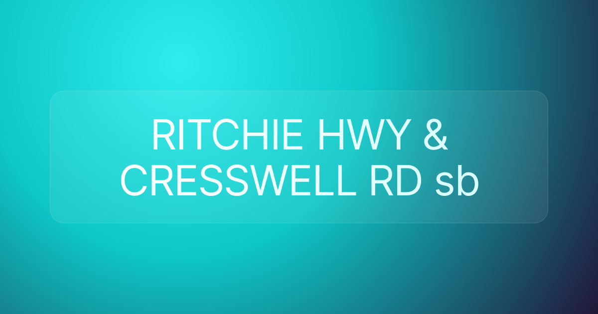RITCHIE HWY & CRESSWELL RD sb