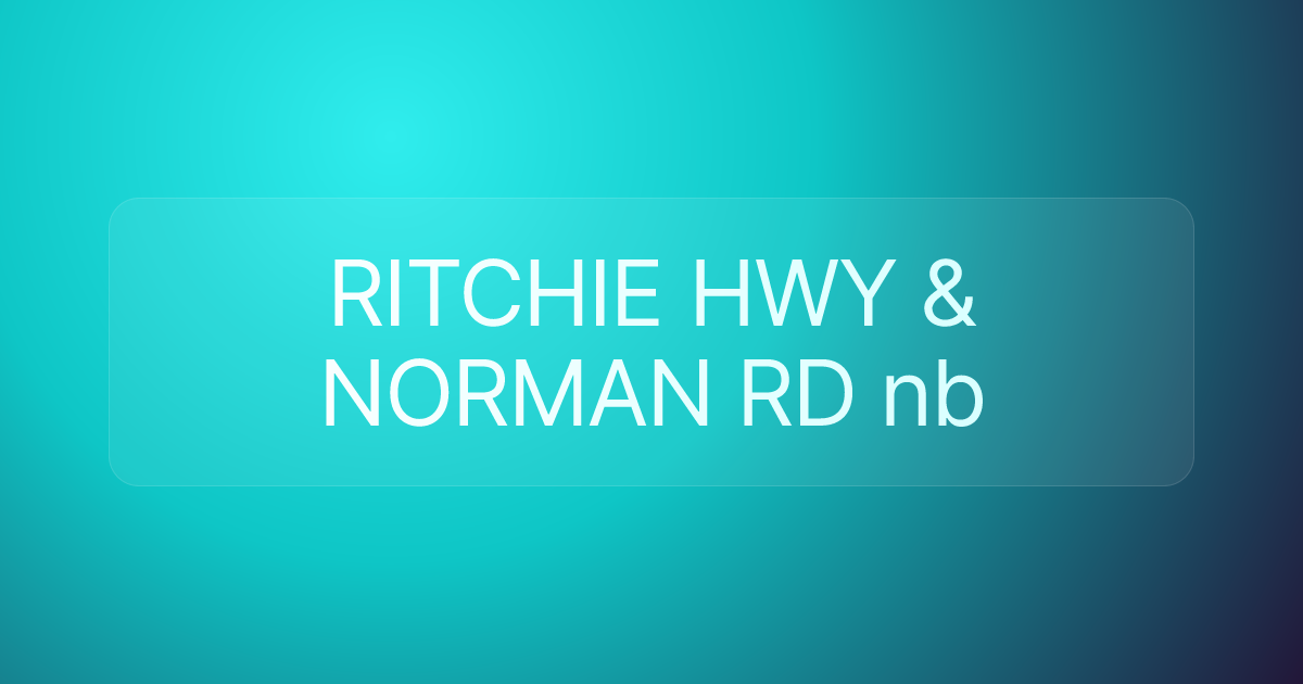 RITCHIE HWY & NORMAN RD nb