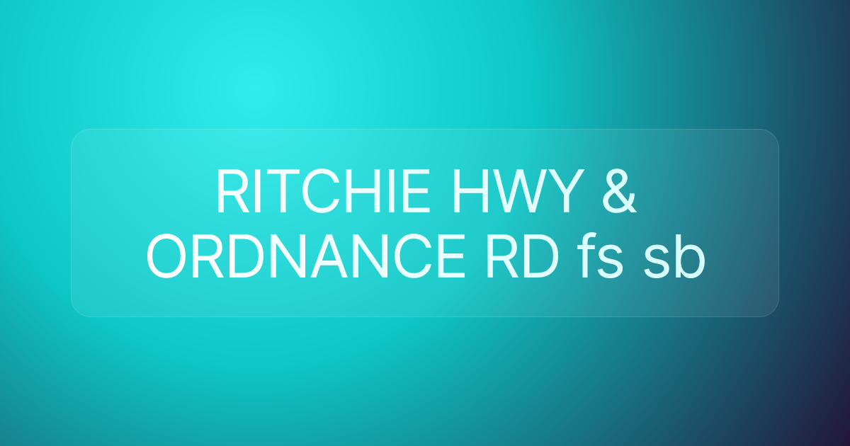 RITCHIE HWY & ORDNANCE RD fs sb