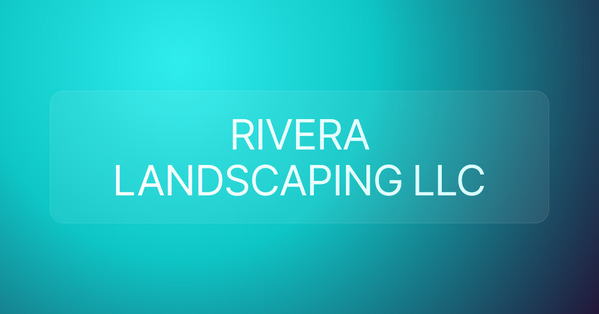 RIVERA LANDSCAPING LLC