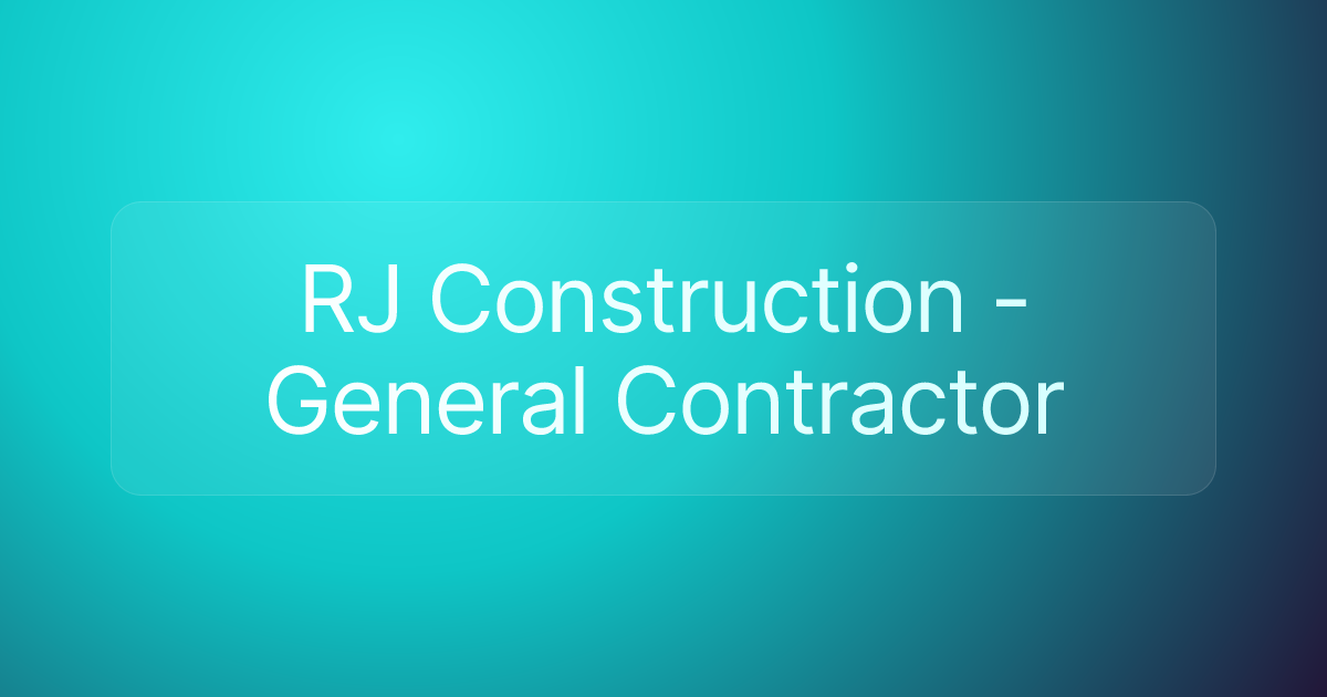 RJ Construction - General Contractor