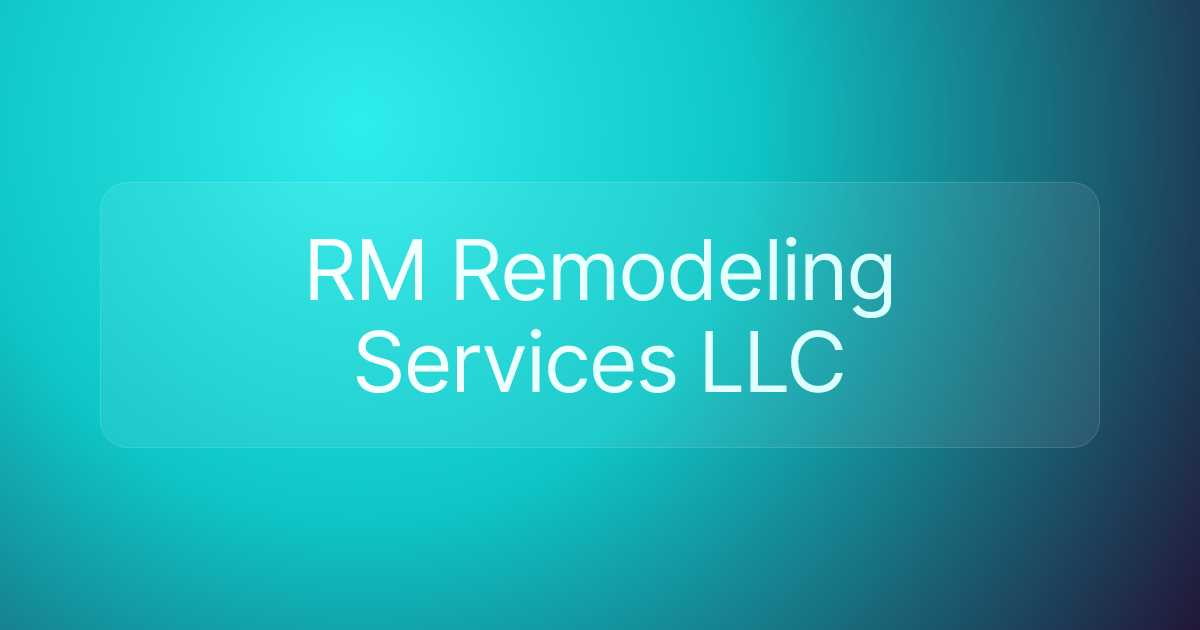RM Remodeling Services LLC