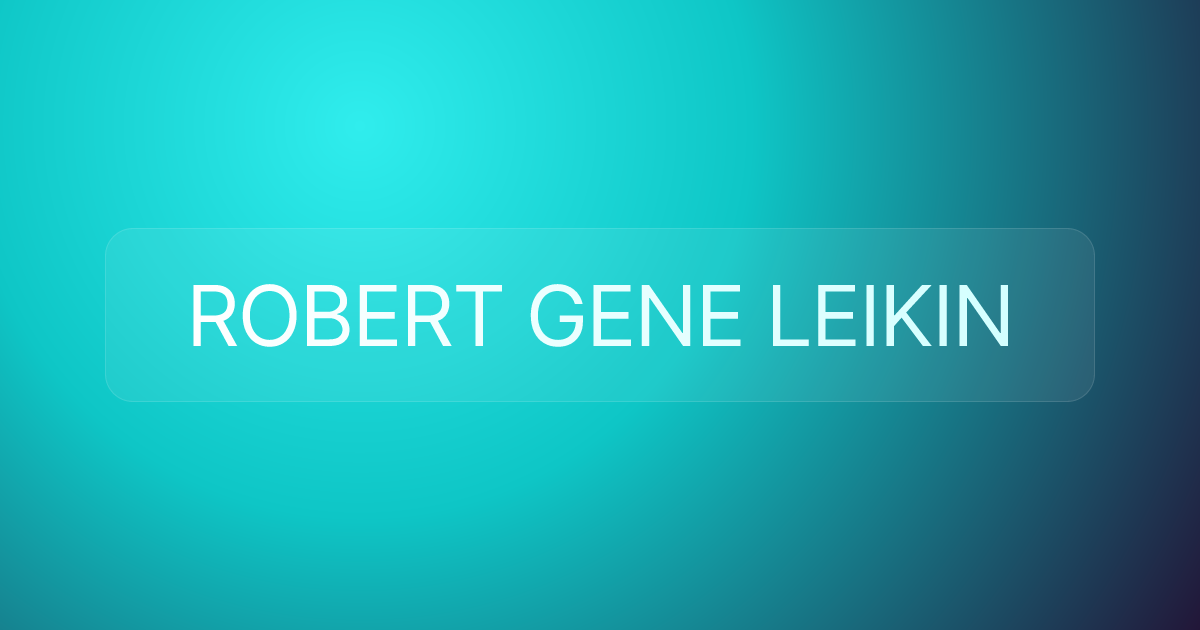 ROBERT GENE LEIKIN