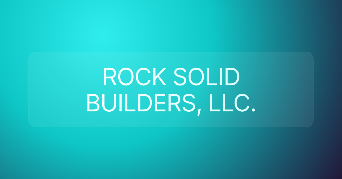 ROCK SOLID BUILDERS, LLC.