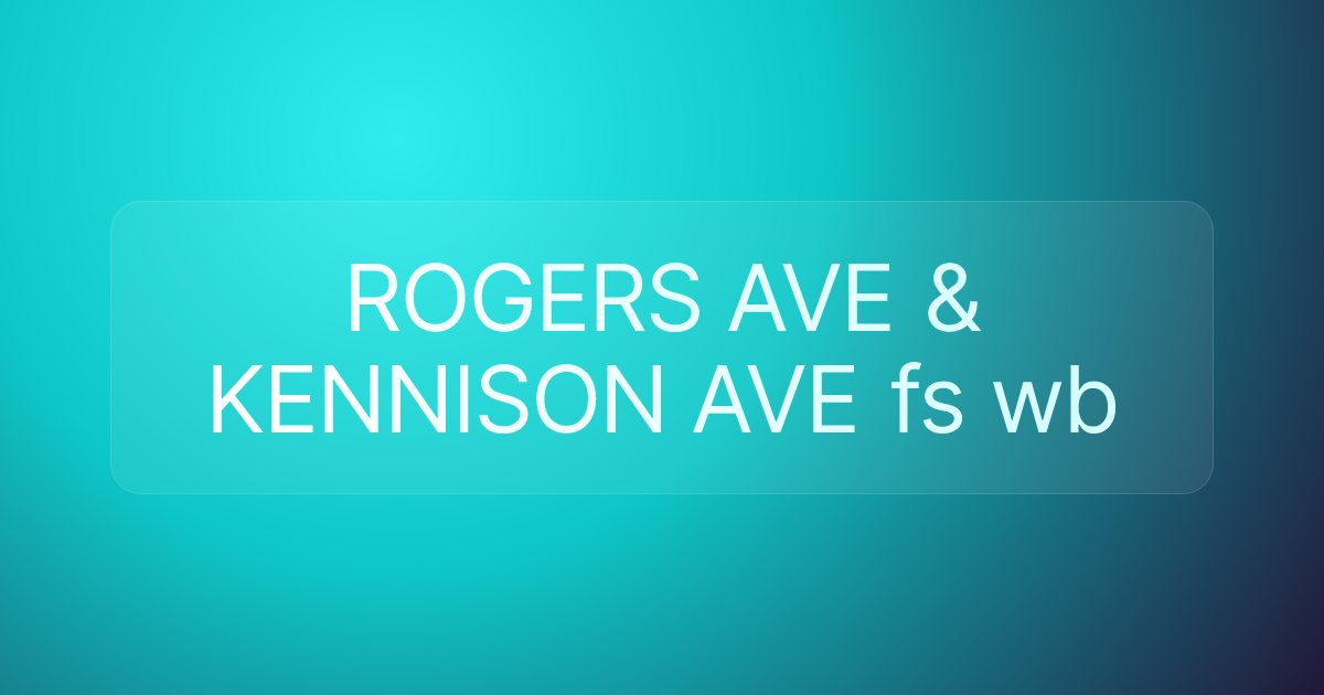 ROGERS AVE & KENNISON AVE fs wb