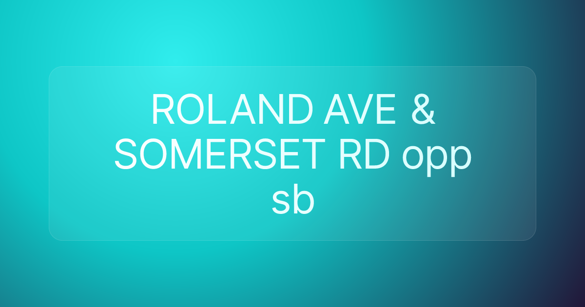 ROLAND AVE & SOMERSET RD opp sb