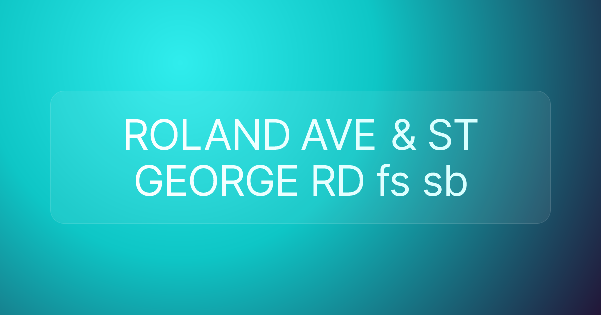 ROLAND AVE & ST GEORGE RD fs sb