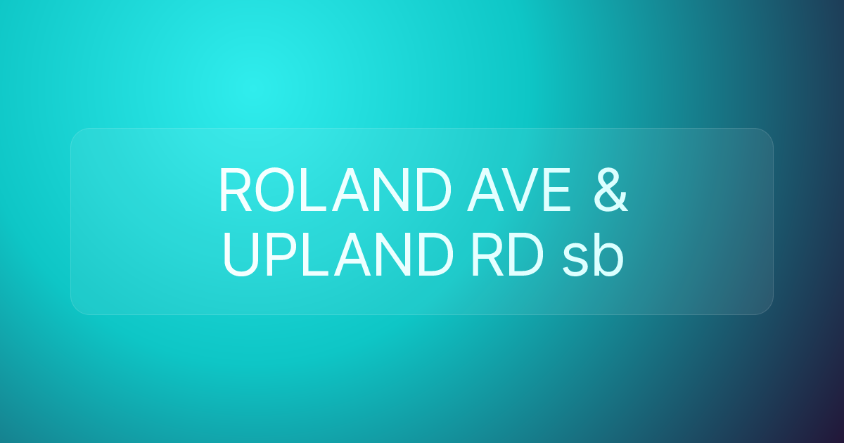 ROLAND AVE & UPLAND RD sb