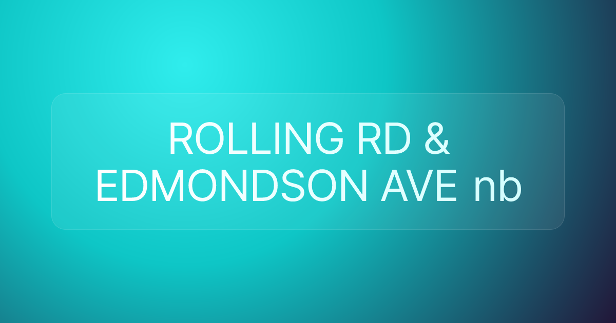 ROLLING RD & EDMONDSON AVE nb