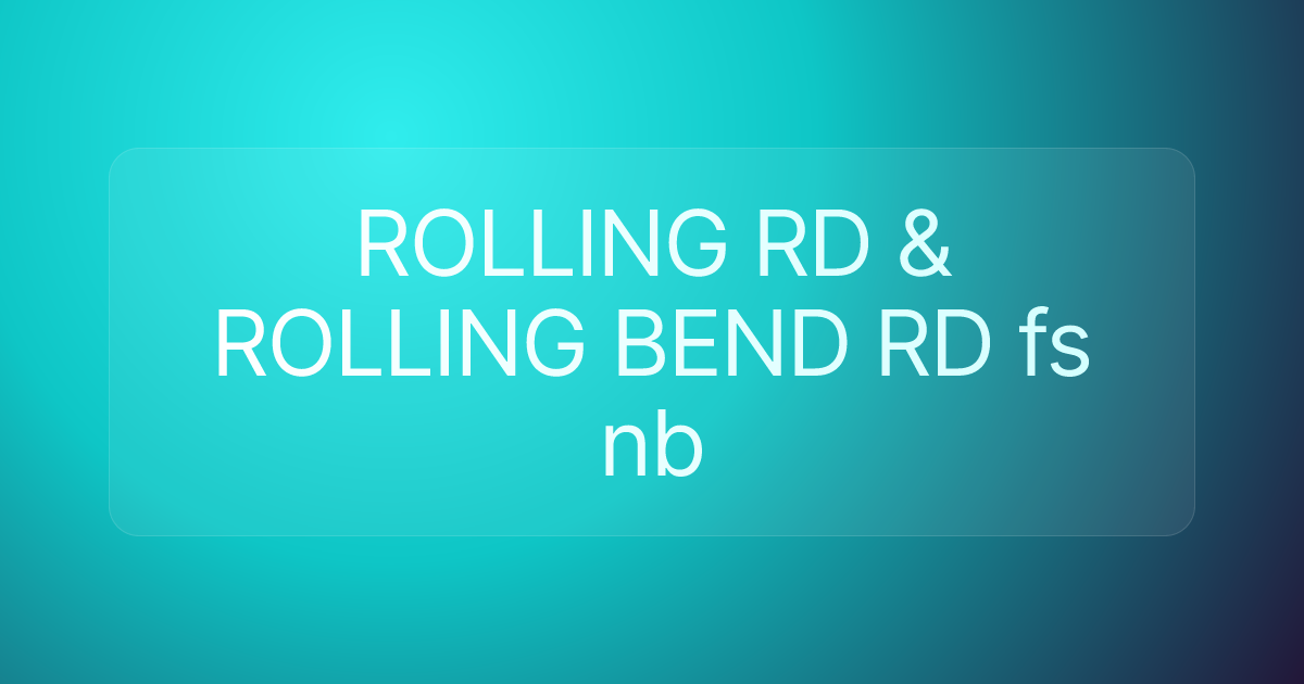 ROLLING RD & ROLLING BEND RD fs nb