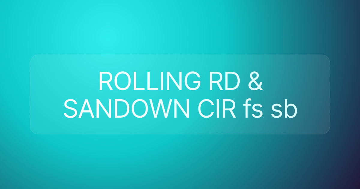 ROLLING RD & SANDOWN CIR fs sb
