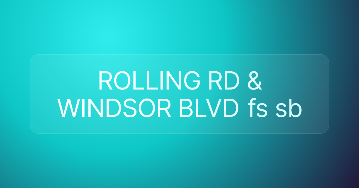 ROLLING RD & WINDSOR BLVD fs sb