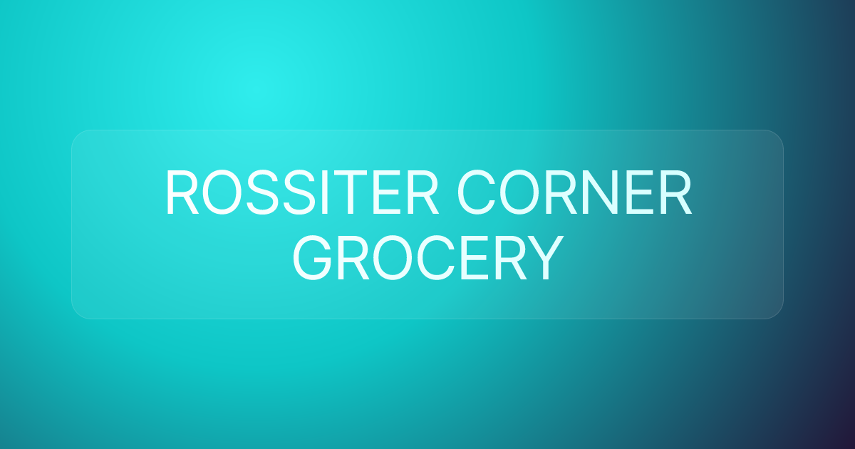 ROSSITER CORNER GROCERY