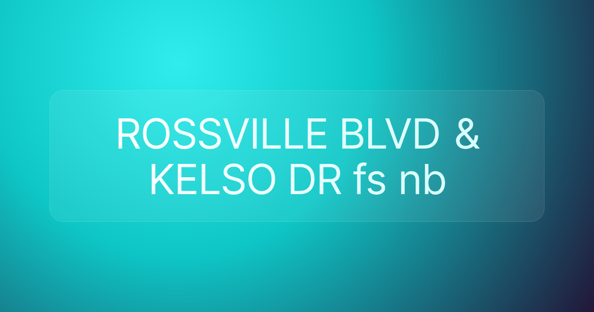 ROSSVILLE BLVD & KELSO DR fs nb