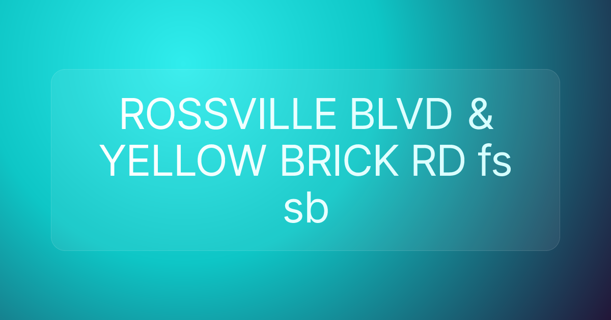 ROSSVILLE BLVD & YELLOW BRICK RD fs sb