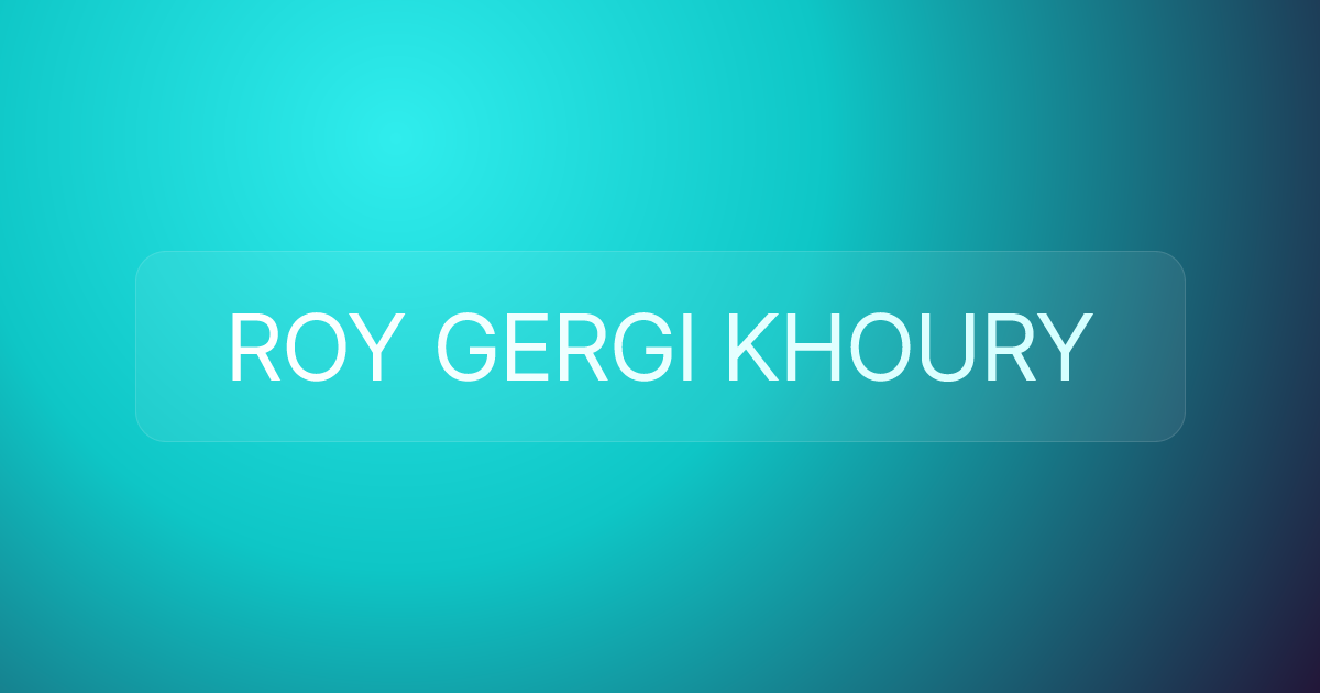 ROY GERGI KHOURY