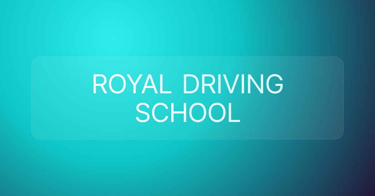 ROYAL DRIVING SCHOOL