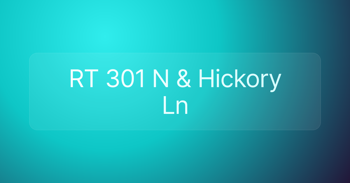 RT 301 N & Hickory Ln