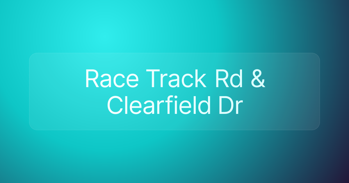 Race Track Rd & Clearfield Dr