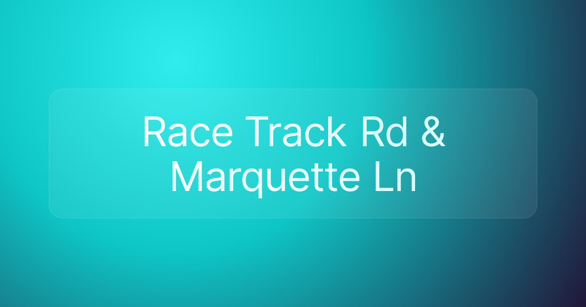 Race Track Rd & Marquette Ln
