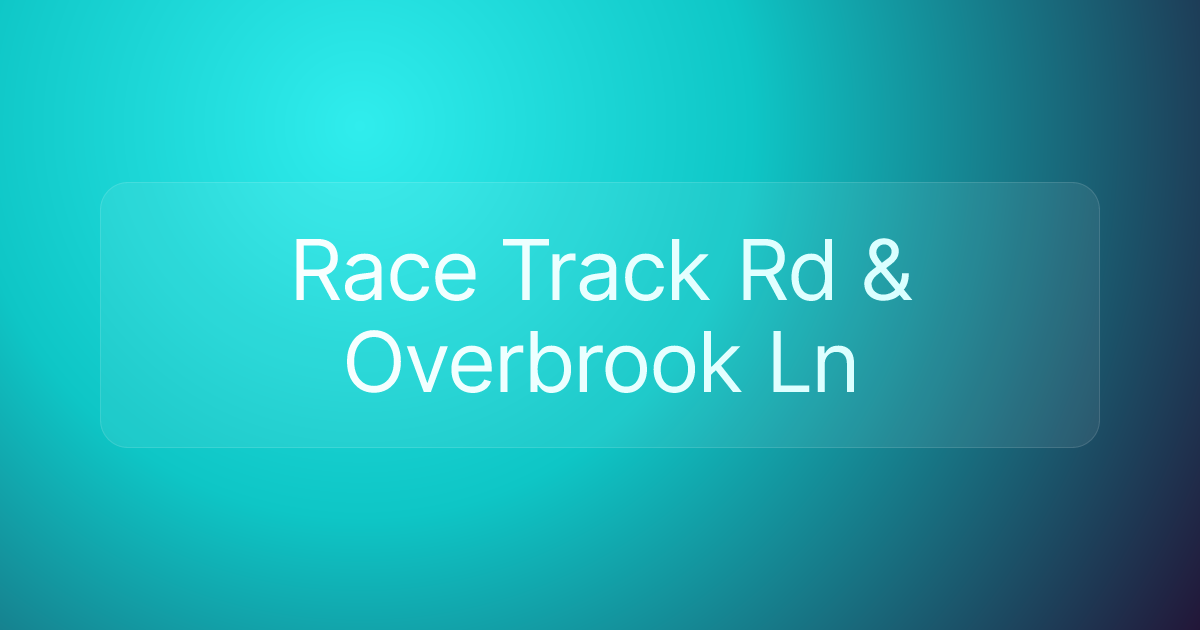 Race Track Rd & Overbrook Ln