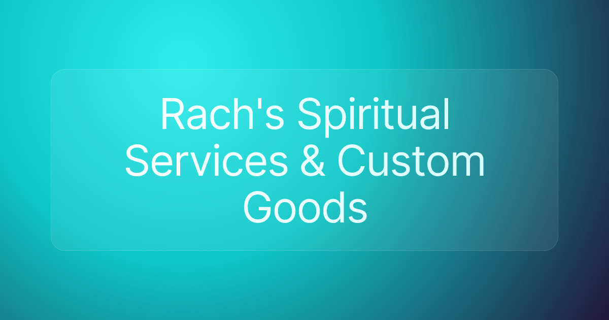 Rach's Spiritual Services & Custom Goods