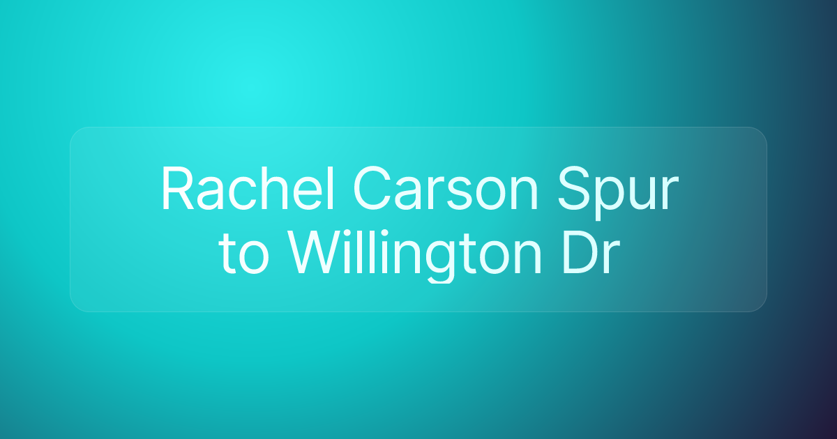 Rachel Carson Spur to Willington Dr
