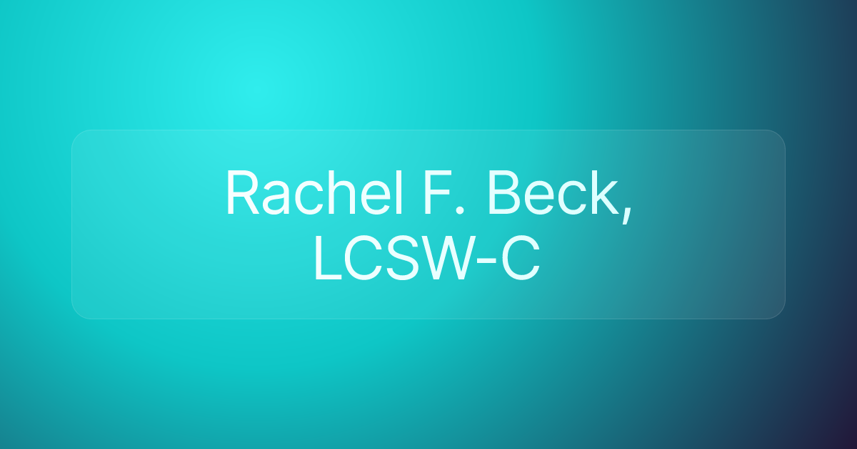 Rachel F. Beck, LCSW-C