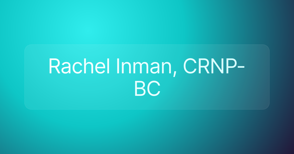 Rachel Inman, CRNP-BC