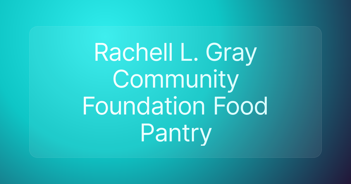 Rachell L. Gray Community Foundation Food Pantry