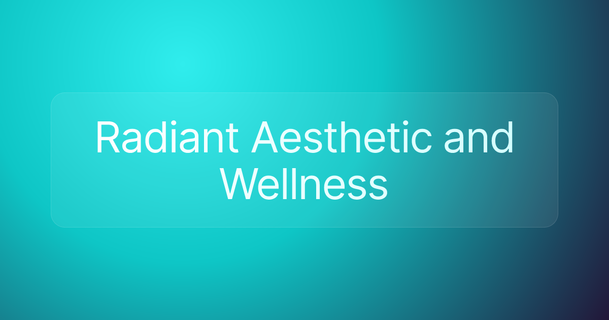 Radiant Aesthetic and Wellness