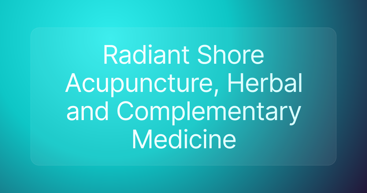 Radiant Shore Acupuncture, Herbal and Complementary Medicine