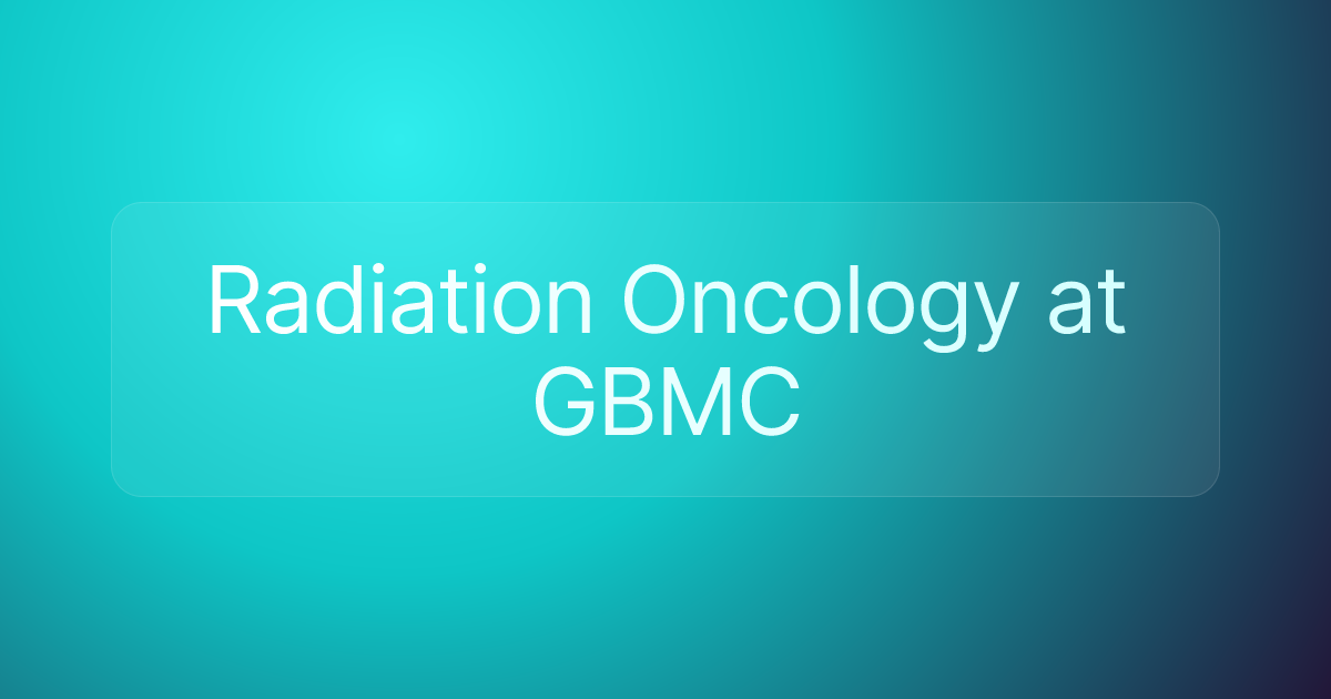 Radiation Oncology at GBMC