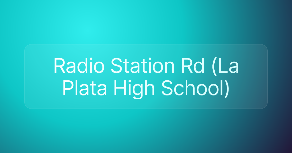 Radio Station Rd (La Plata High School)