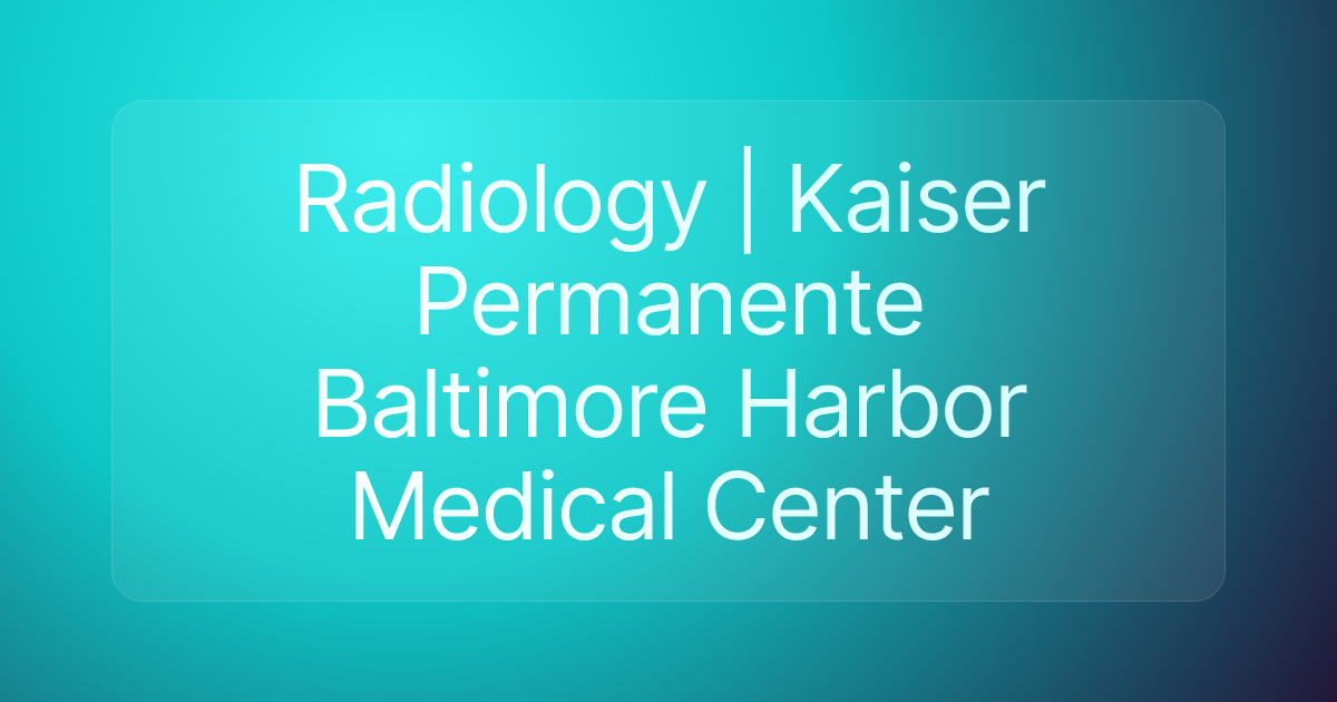 Radiology | Kaiser Permanente Baltimore Harbor Medical Center