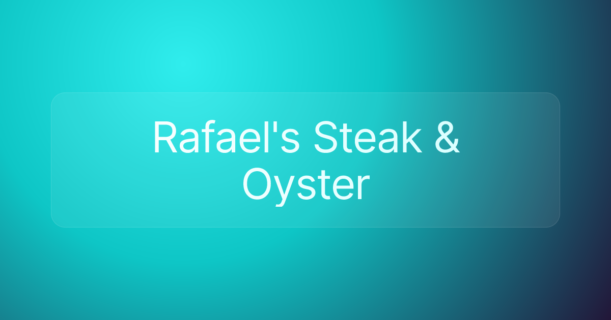 Rafael's Steak & Oyster