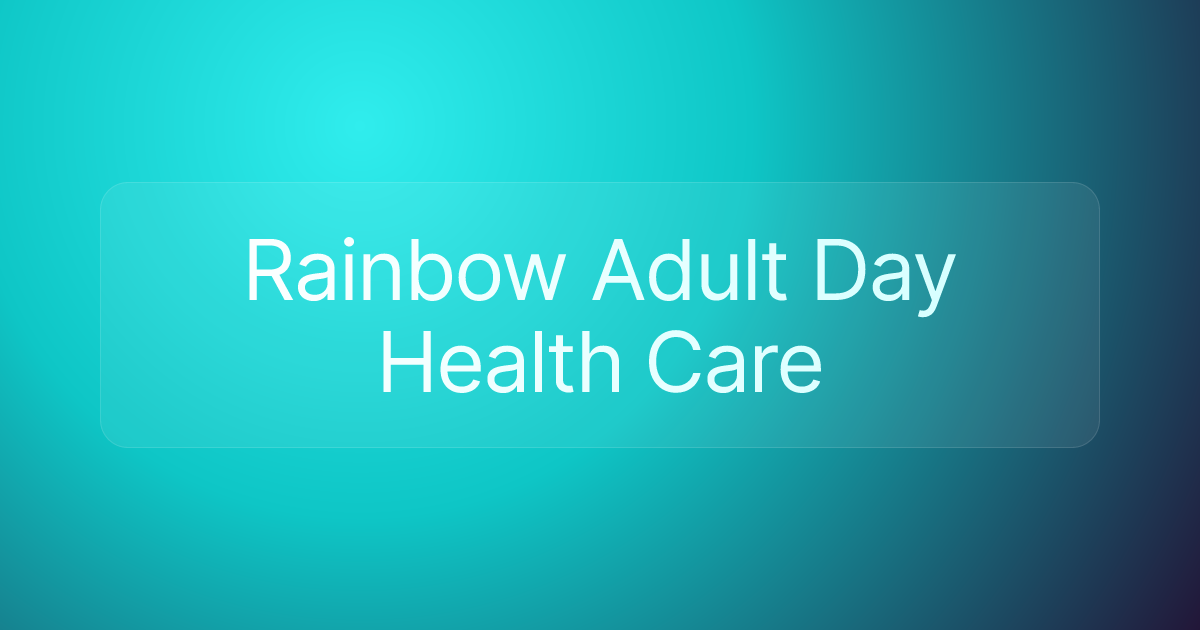 Rainbow Adult Day Health Care