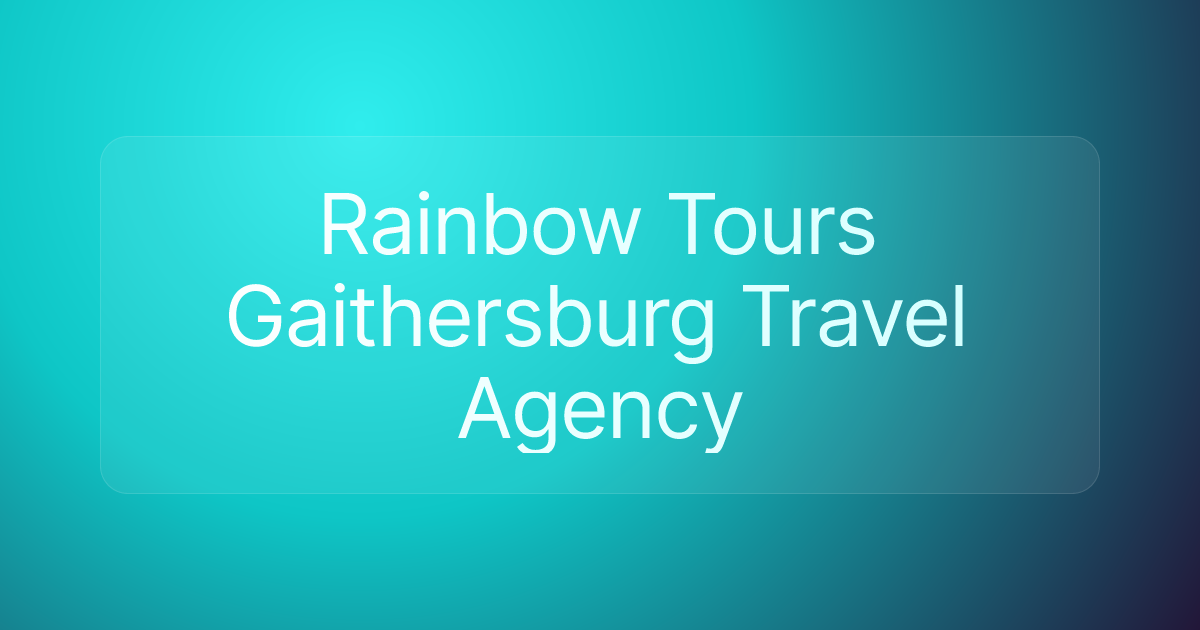 Rainbow Tours Gaithersburg Travel Agency
