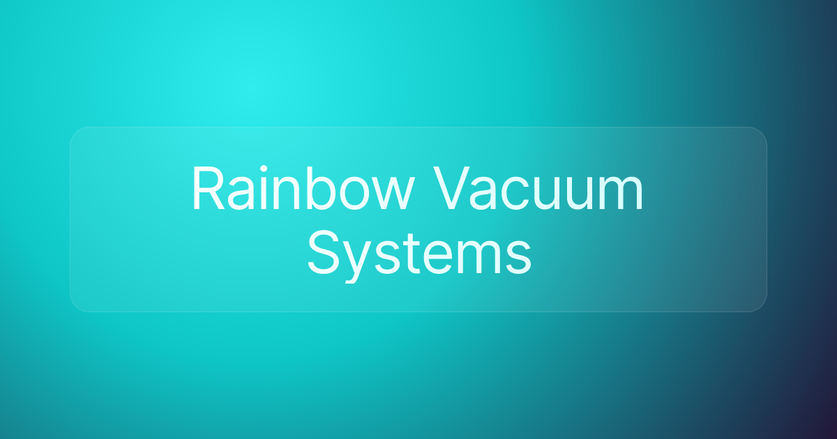 Rainbow Vacuum Systems