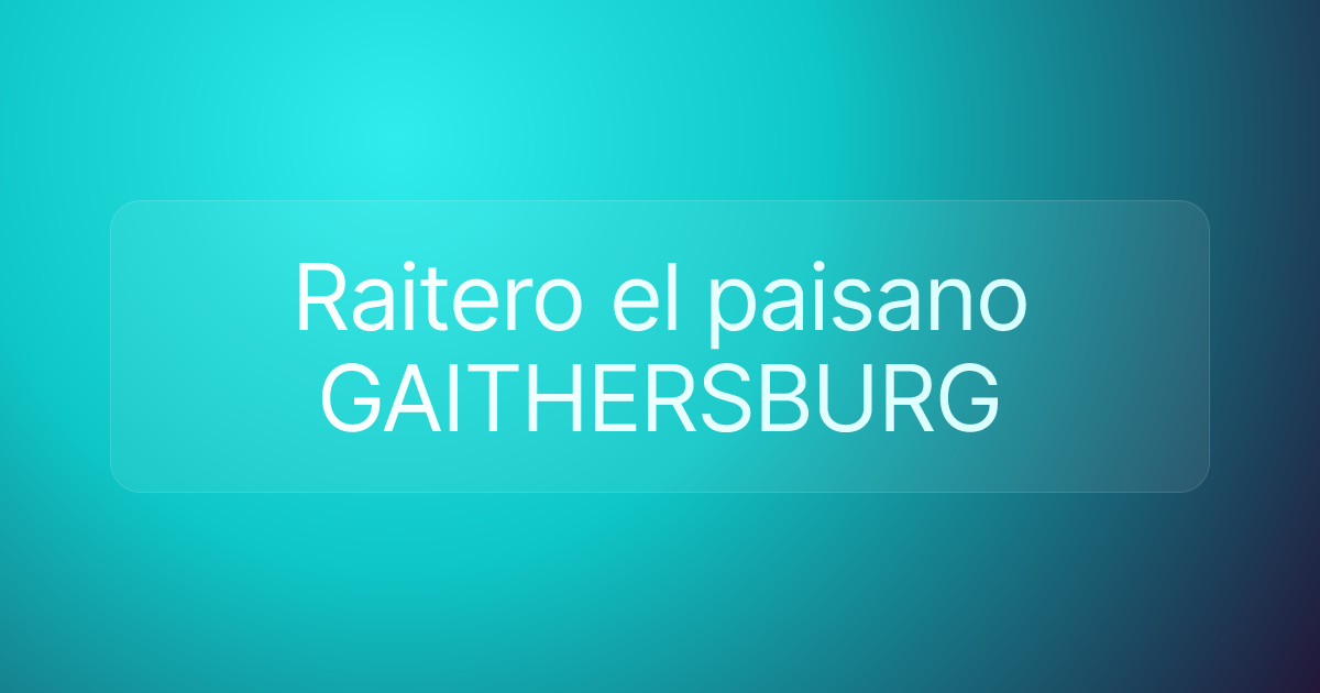 Raitero el paisano GAITHERSBURG