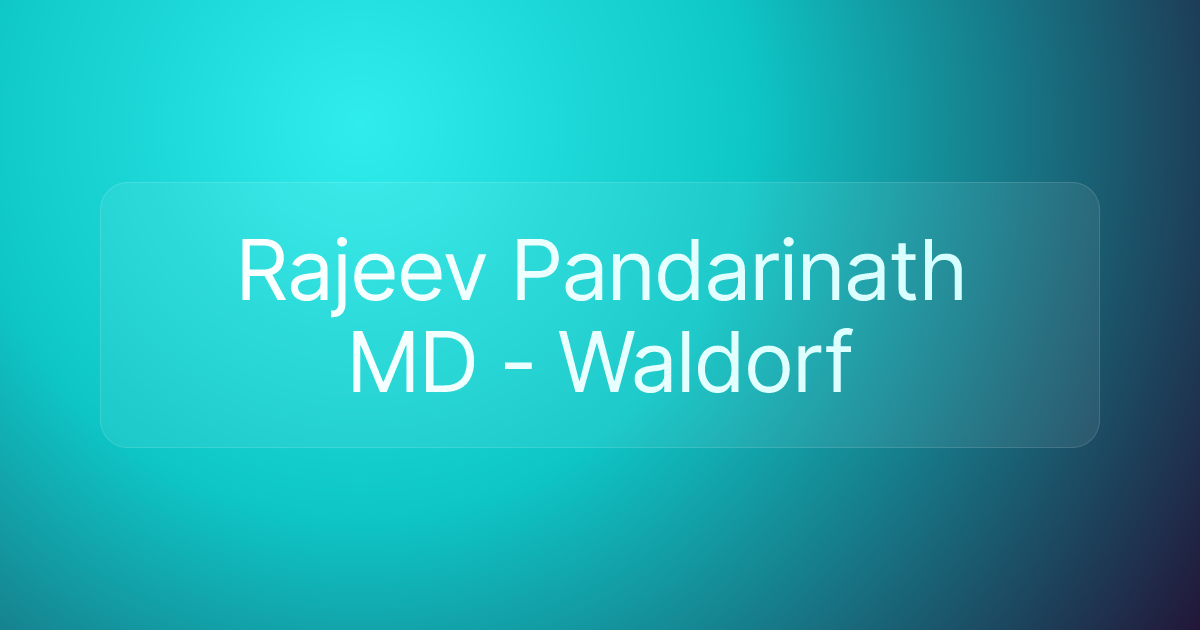 Rajeev Pandarinath MD - Waldorf