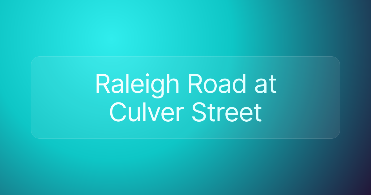 Raleigh Road at Culver Street