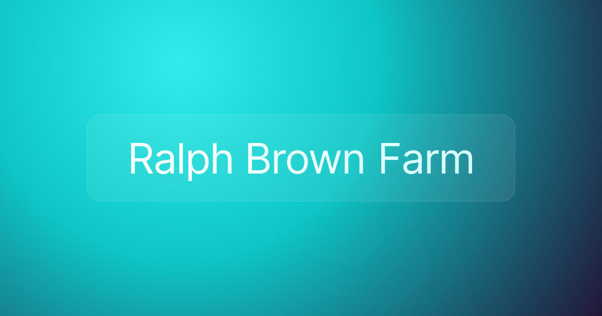 Ralph Brown Farm
