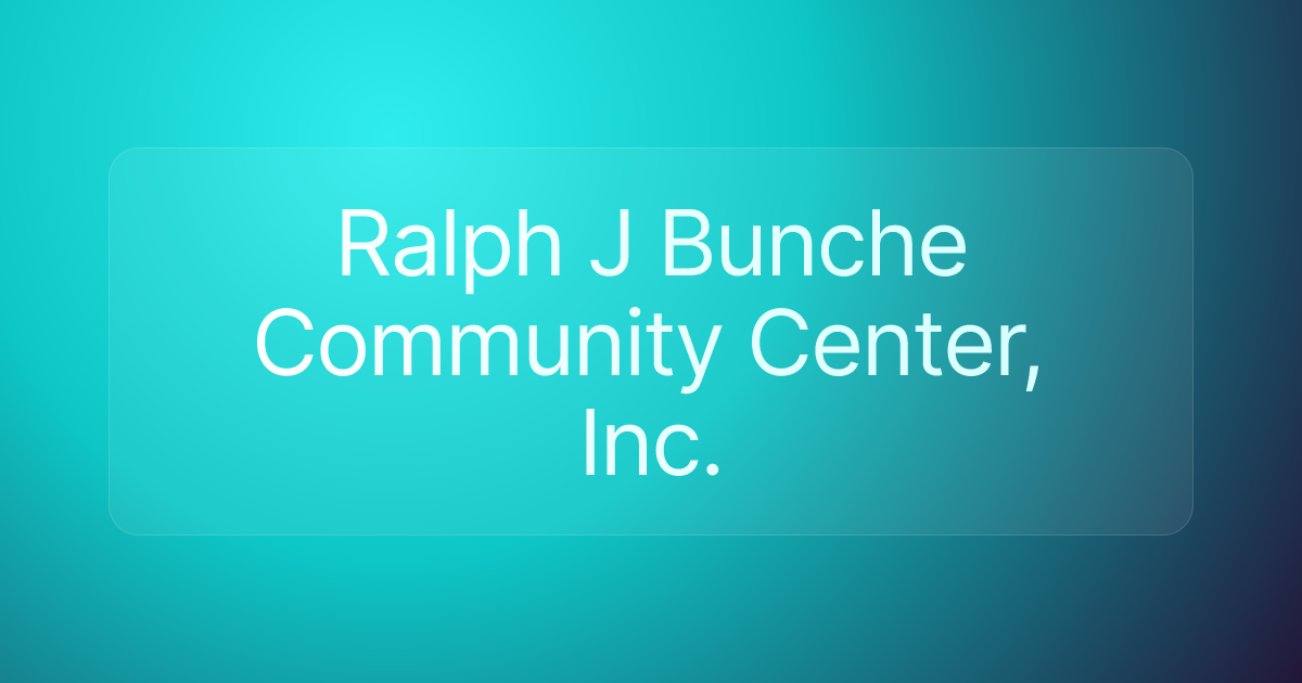 Ralph J Bunche Community Center, Inc.
