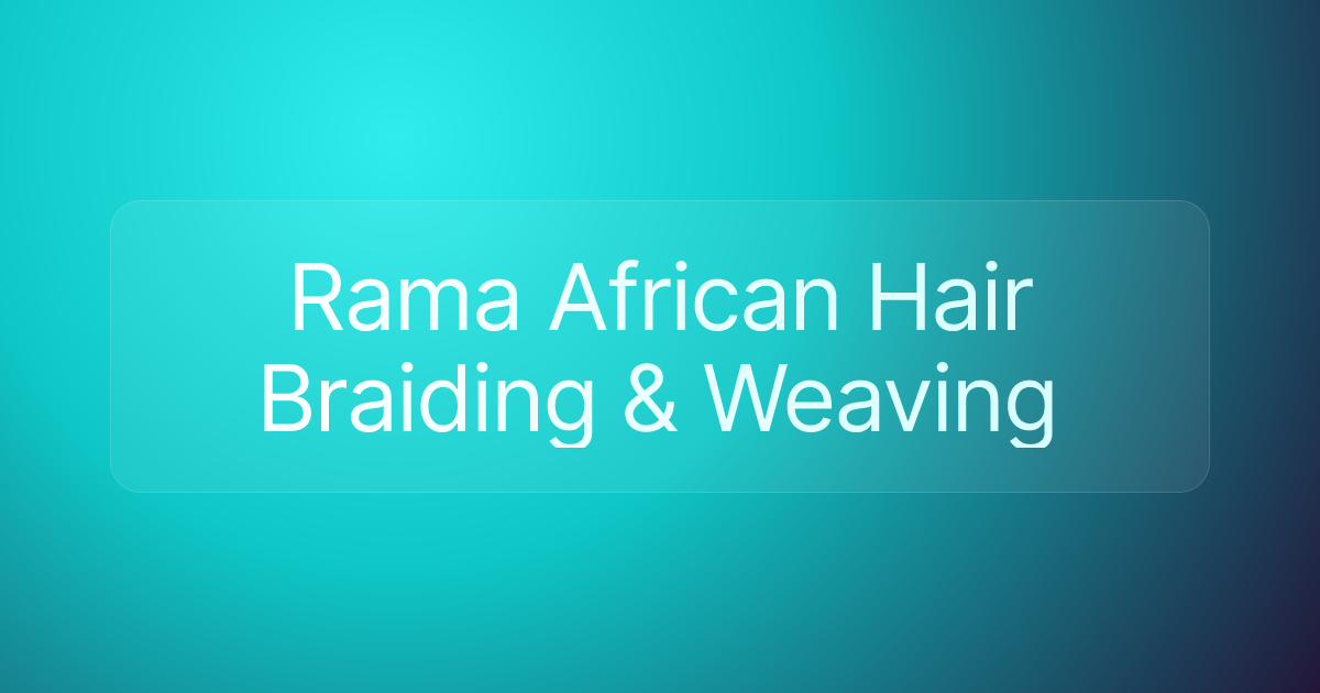 Rama African Hair Braiding & Weaving