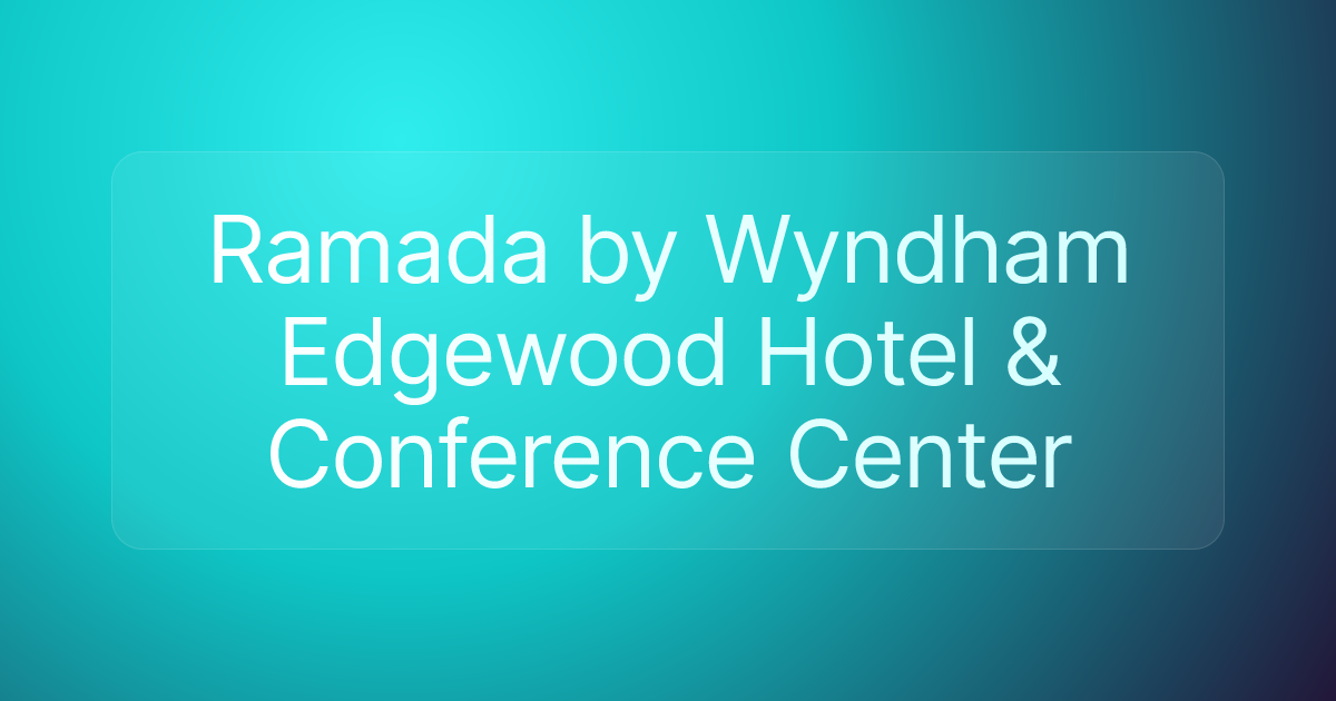 Ramada by Wyndham Edgewood Hotel & Conference Center